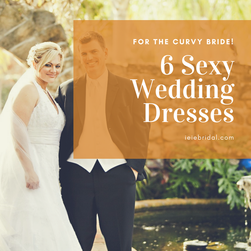 6 Sexy Wedding Dresses for Curvy Brides