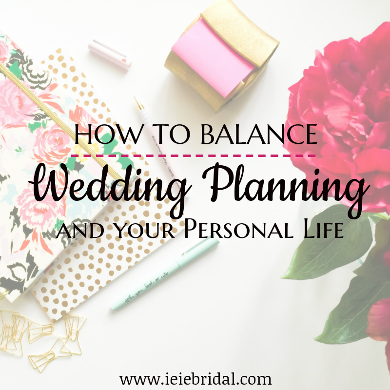 How to Balance Wedding Planning and Your Personal Life