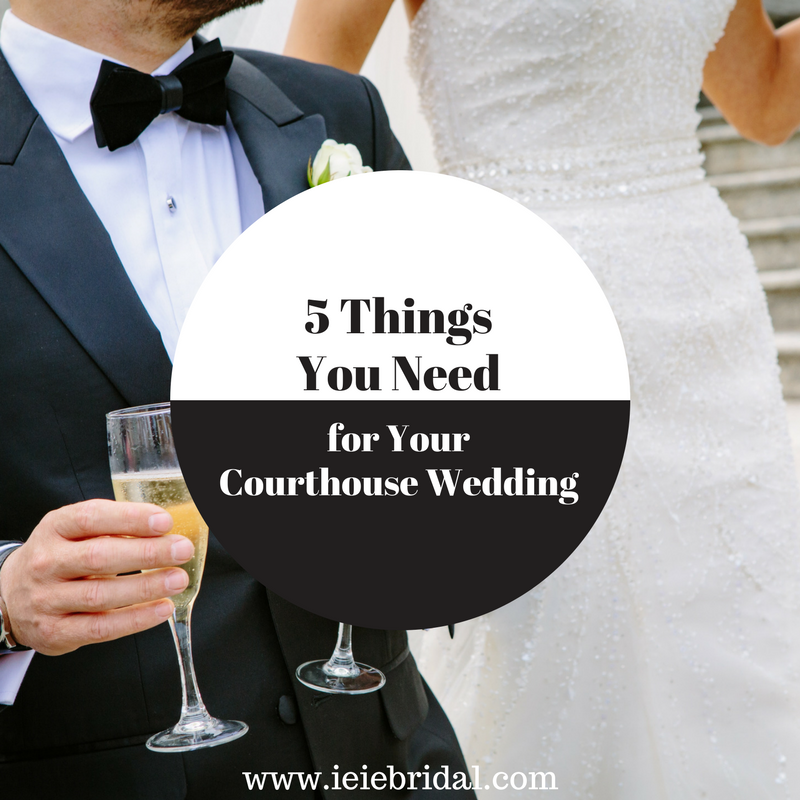 5 Things You Need for Your Courthouse Wedding