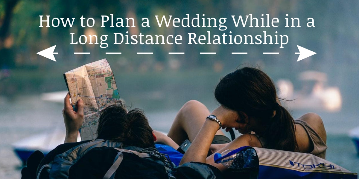 How to Plan a Wedding While in a Long Distance Relationship