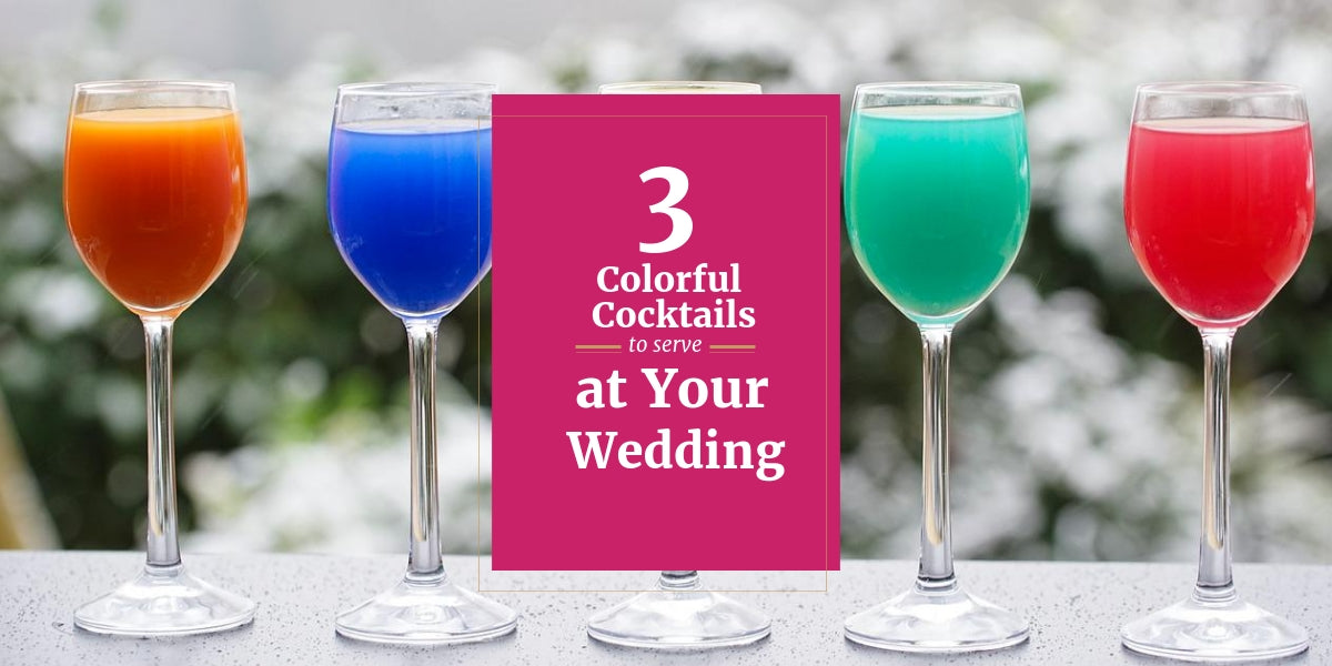 3 Colorful Cocktails to Serve at Your Wedding