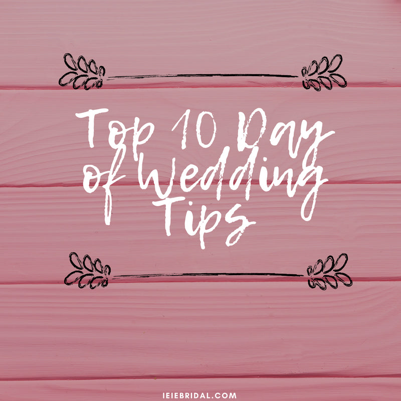 Top 10 "Day Of" Wedding Tips