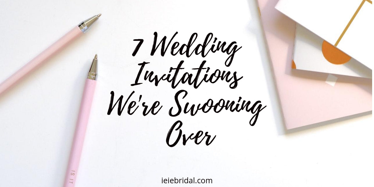 7 Wedding Invitations We're Swooning Over